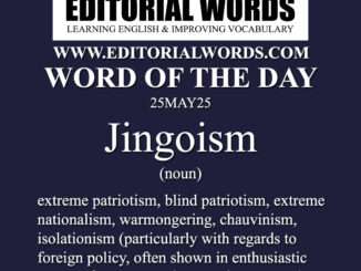 Word of the Day (Jingoism)-25MAY25