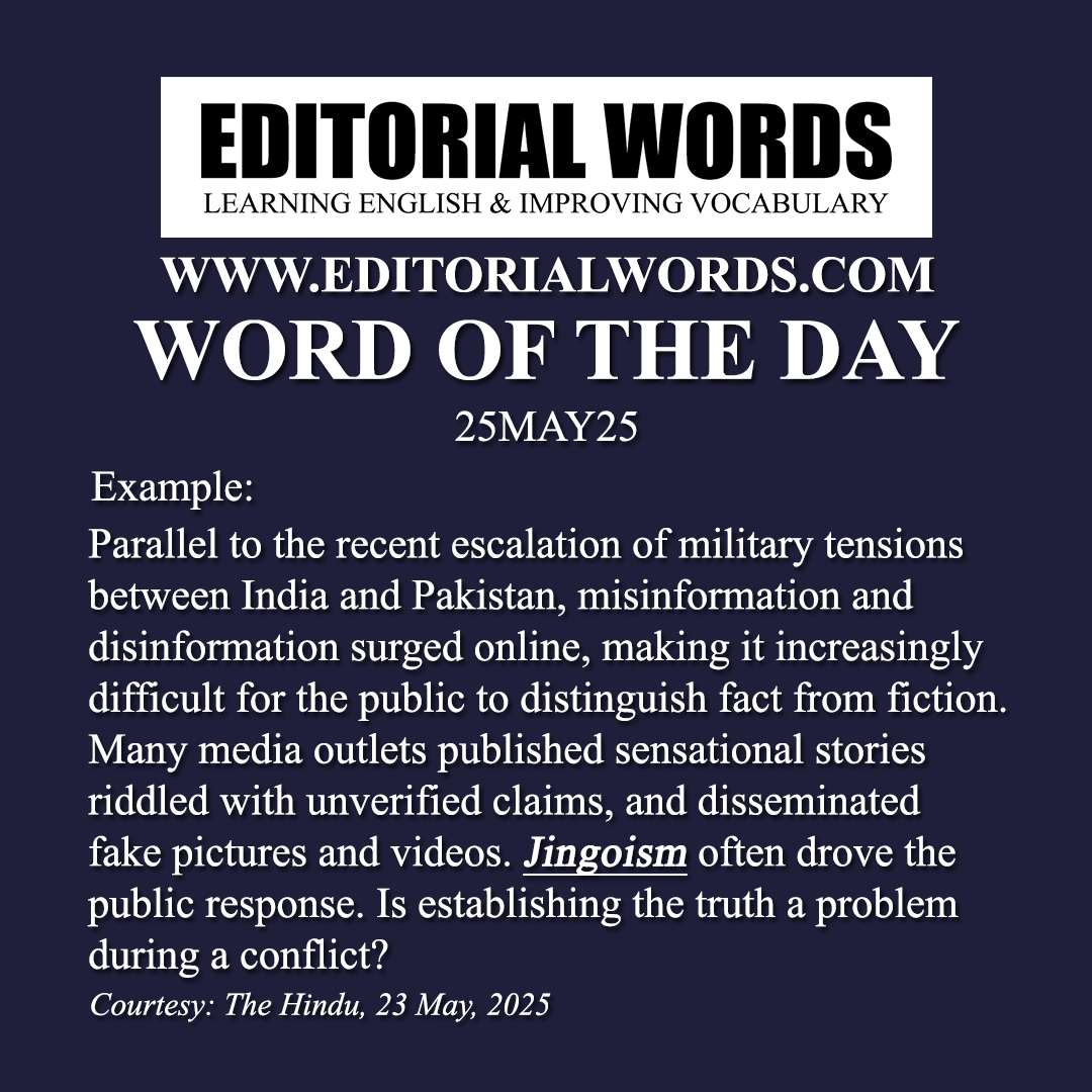 Word of the Day (Jingoism)-25MAY25 Word of the Day (Jingoism)-25MAY25