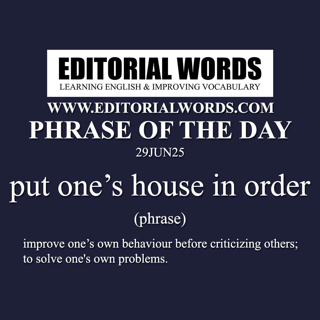 Phrase of the Day (put one’s house in order)-29JUN25