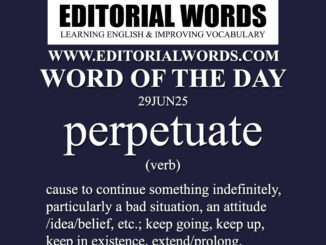 Word of the Day (perpetuate)-29JUN25