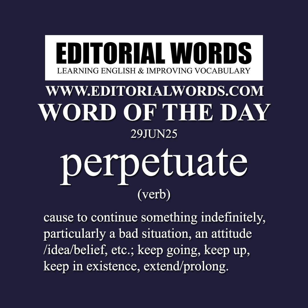 Word of the Day (perpetuate)-29JUN25