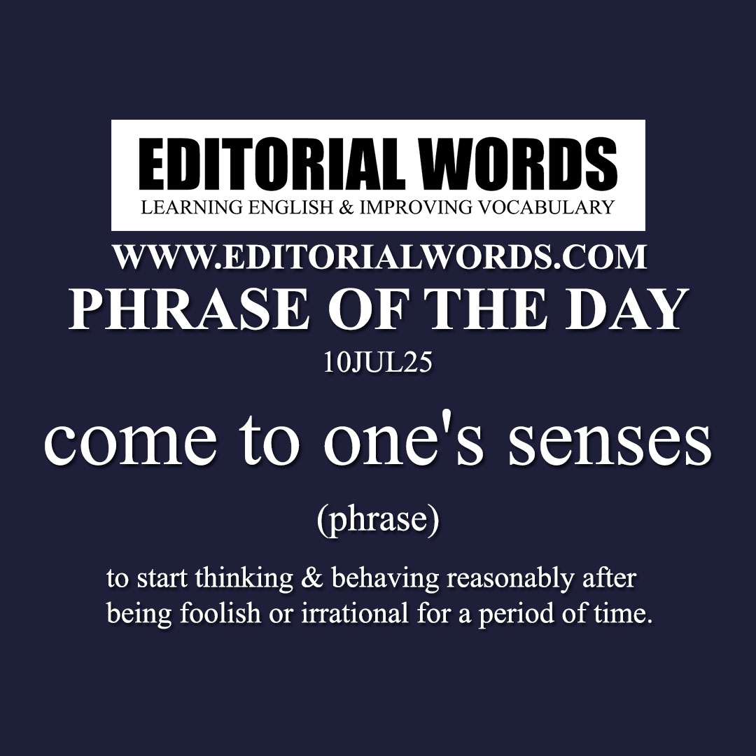 Phrase of the Day (come to one's senses)-10JUL25