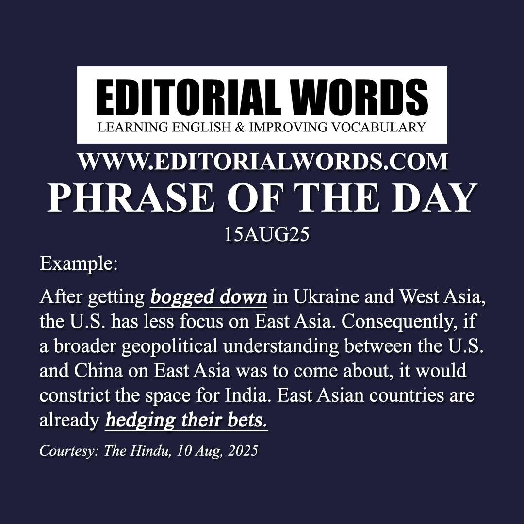 Phrase of the Day (hedge one’s bets)-15AUG25