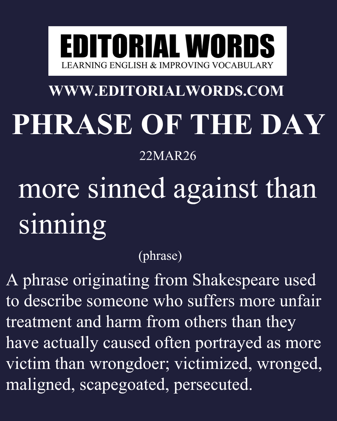 Phrase of the Day (more sinned against than sinning)-22MAR26