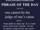 Phrase of the Day (one cannot be the judge of one’s cause)-24MAR26