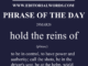 Phrase of the Day (hold the reins of)-29MAR26