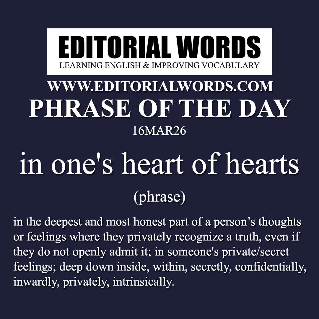 Phrase of the Day (in one's heart of hearts)-16MAR26
