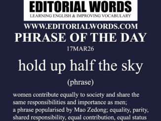 Phrase of the Day (hold up half the sky)-17MAR26