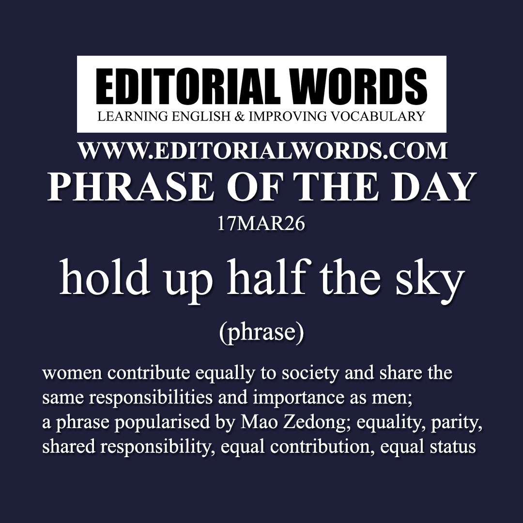 Phrase of the Day (hold up half the sky)-17MAR26