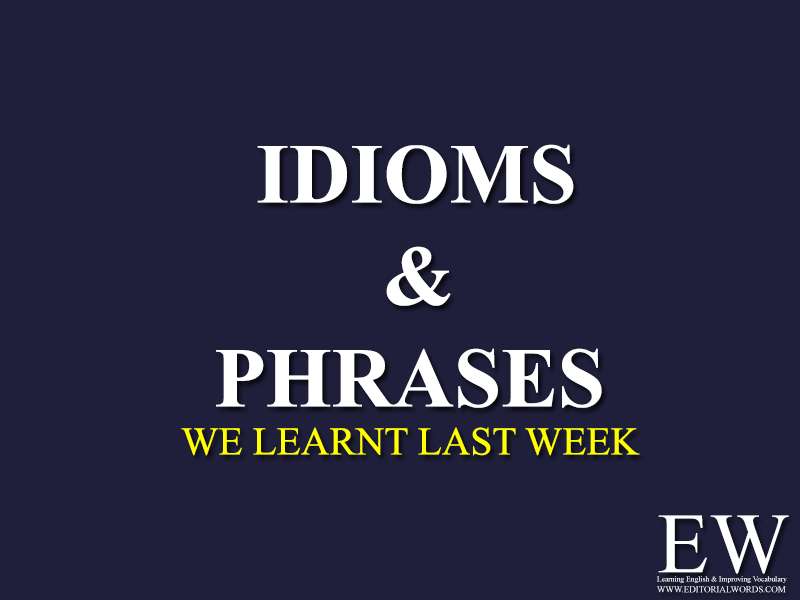 “Idioms & Phrases” We Learnt Last Week (Apr 05-Apr 11, 2026)