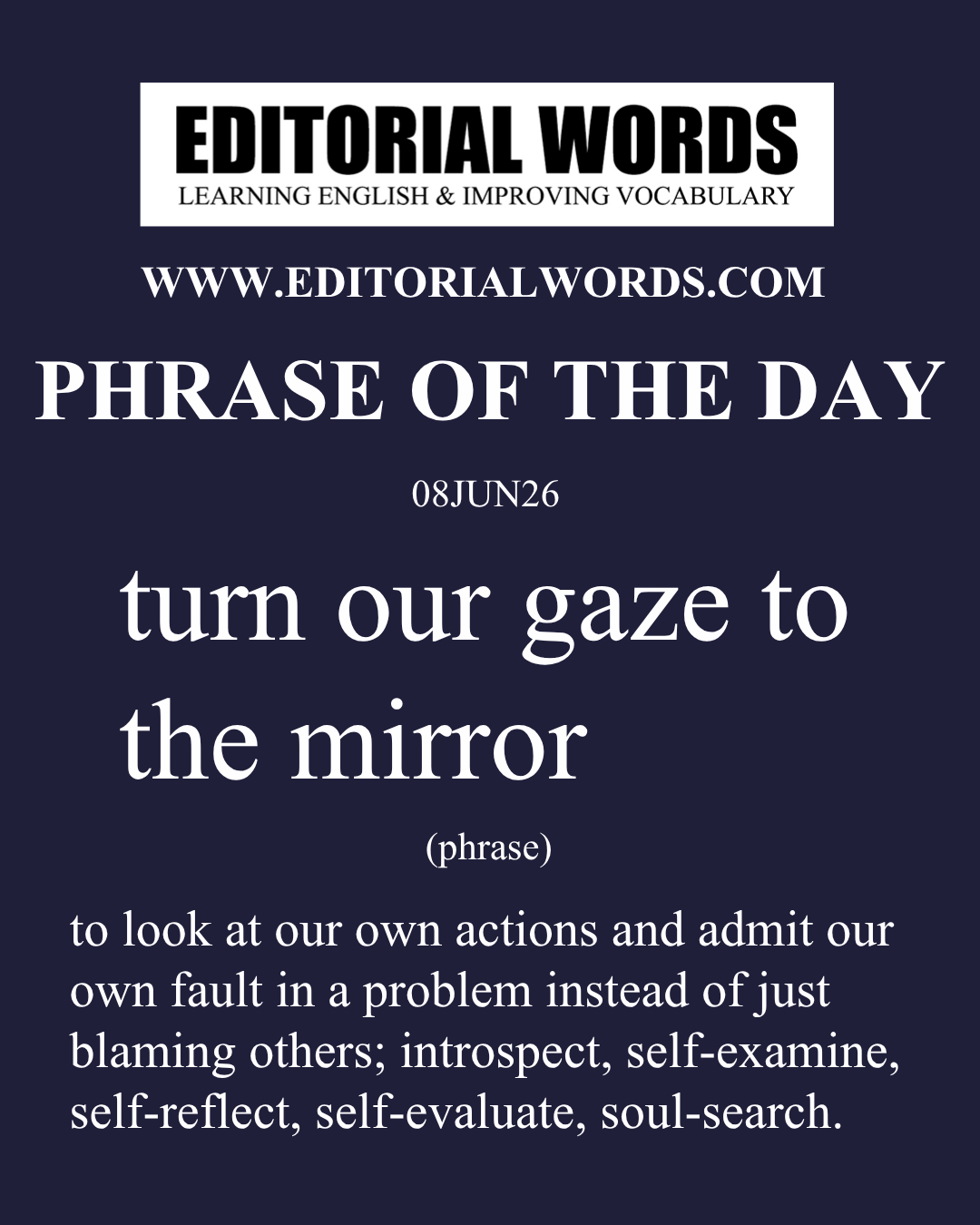 Phrase of the Day (turn our gaze to the mirror)-08JUN26 Phrase of the Day (turn our gaze to the mirror)-08JUN26