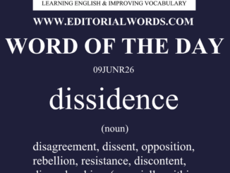 Word of the Day (dissidence)-09JUN26