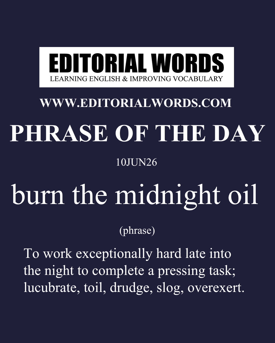 Phrase of the Day (burn the midnight oil)-10JUN26 Phrase of the Day (burn the midnight oil)-10JUN26